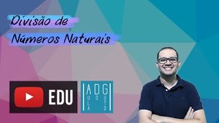 Divisão de números naturais - observações importantes | Aula do Guto