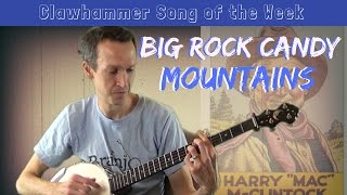 Clawhammer Banjo - Song (and Tab) of the Week: "Big Rock Candy Mountains"