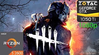 Dead By Daylight - GTX 1050 Ti - Ryzen 5 2600 - 1080p - Benchmark