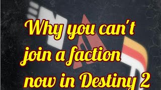 Why you can't join a faction (Destiny 2)