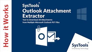 SysTools Outlook Attachment Extractor | Extract Multiple Outlook Email attachments