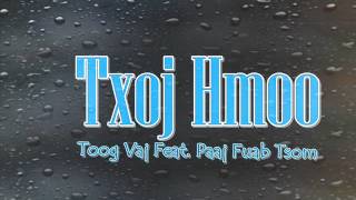 Toog Vaj Feat. Paaj Fuab Tsom -  Txoj Hmoo