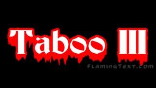 TwF Presents; Taboo 3