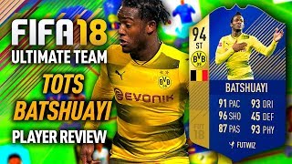 FIFA 18 TOTS BATSHUAYI (94) *99 STRENGTH* PLAYER REVIEW! FIFA 18 ULTIMATE TEAM!