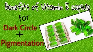 Benefits of Vitamin E Capsule || Dark Circle|| || Pigmentation ||??