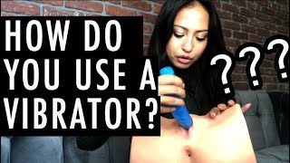 How to Use a Vibrator | Sex Toy Tutorial | Rabbit Vibrator, Bullet Vibrator