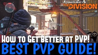 The Division: BEST PVP GUIDE! How to Get Better at PVP!