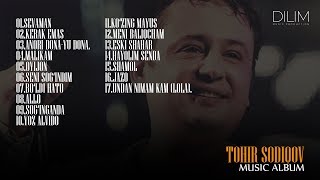 TOHIR SODIQOV - MUSIC ALBUM (1990 - 2019)