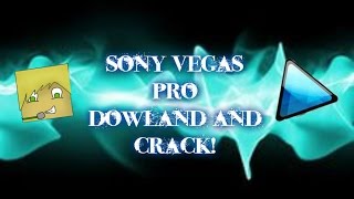 как установить sony vegas pro 10 и крякнуть(взломать) его
