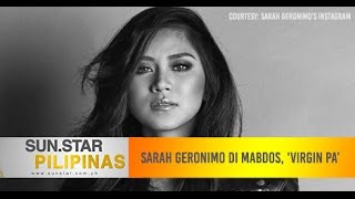 Sarah Geronimo di mabdos, 'virgin pa'