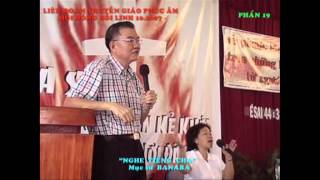 NGHE TIẾNG CHA - MS BANABA -HỘI ĐỒNG BỒI LINH 10.2007 - PH.19 - LIÊN ĐOÀN TRUYỀN GIÁO PHÚC ÂM