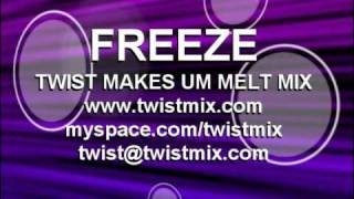 T-Pain Feat. Chris Brown Freeze (TWIST makes um melt MIX)