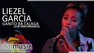 Ganito Ba Talaga - Liezel Garcia (Live Performance)