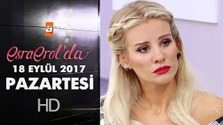 Esra Erol'da 18 Eylül 2017 Pazartesi - 441. Bölüm