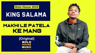 King Salama - Makhi Le Patela Ke Mang (New Hit 2019)