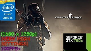 Counter Strike global offensive (I5 3570 + GTX 750TI) |1680x1050|V.High Settings|