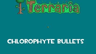 Terraria  - Chlorophyte Bullets