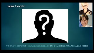"Quem É Você" - Com a escritora Maria Pereda (M.C. Pereda) e a metafísica Cris D Paschoal.