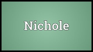 Nichole Meaning