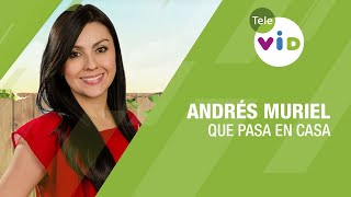 Que Pasa en Casa de Andrés Muriel - Tele VID
