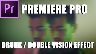 Drunk / Double Vision Effect in Adobe Premiere Pro (Creative Cloud Tutorial)