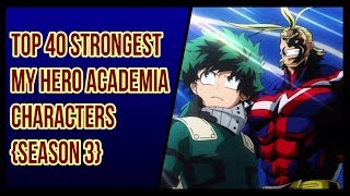 Top 40 Strongest My Hero Academia Characters (Season 3)