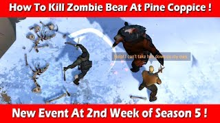 How To Kill Zombie Bear At Pine Coppice (Season 5) ! Last Day On Earth Survival