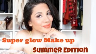 SUPER GLOW MAKE UP I SUMMER EDITION I SORAYA ALI