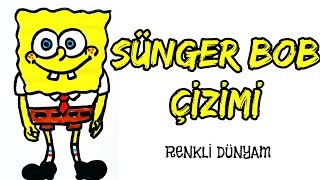 Sünger Bob Nasıl Çizilir ? Sünger Bob Çizimi (How to draw a sponge bob) Renkli Dünyam