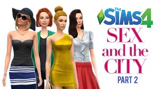 Let's Play The Sims 4 — Sex and the City — Part 2