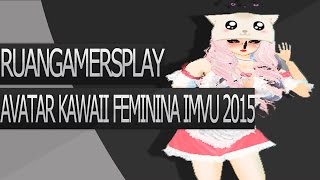 AVATAR FEMININA KAWAII IMVU 2015