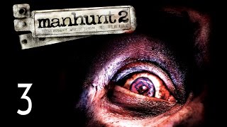 Manhunt 2 - Walkthrough Part 3 Gameplay