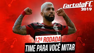 TIME PARA MITAR NO CARTOLA FC 2019 - DICAS #12 RODADA