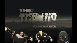 The Escape from Tarkov Experience