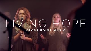 LIVING HOPE | Cross Point Church