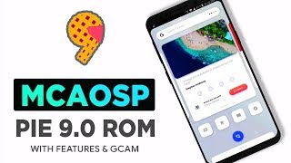 MCAOSP 9.0  Review - Android Pie Rom With Features & GCAM