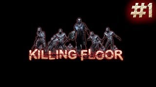 Залипаем в Killing Floor - Серия 1 [Праздничный Хэллоуин]