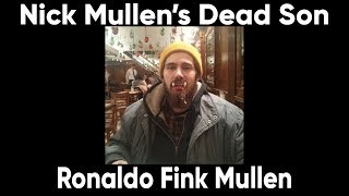Ronaldo Fink Mullen, Nick's Dead Son - Best Cum Town Bits