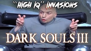"High IQ" Invasions - Dark Souls 3