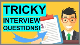 7 Tricky Interview Questions & Answers! (PASS Guaranteed!)