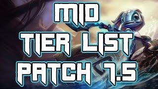 Best Mid Laners For Solo Queue Patch 7.5 | Mid Lane Tier List 7.5