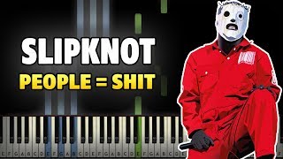 Slipknot - People=Shit Piano Tutorial (Synthesia cover + midi)