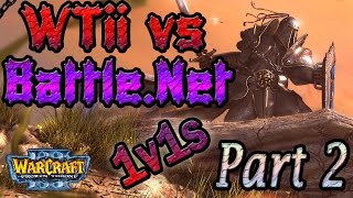 Warcraft 3 - WTii vs Battle.Net #1 Part 2 (1v1 #55)