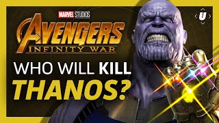 Which Avenger Will Kill Thanos? | Avengers: Infinity War