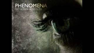 Phenomena - Πιο κοντά από ποτέ
