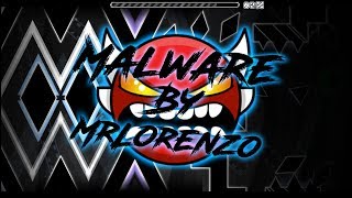 Geometry Dash - Malware (Insane Demon) by MrLorenzo