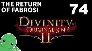 The Return of Fabrosi - Part 74 - Divinity: Original Sin 2
