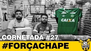 VAMO VAMO CHAPE! #FORÇACHAPE - CORNETADA#27