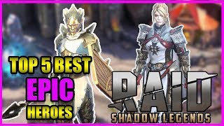 TOP 5 BEST EPIC HEROES | RAID SHADOW LEGENDS