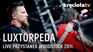 Luxtorpeda na Przystanku Woodstock 2011 - koncert w CAŁOŚCI